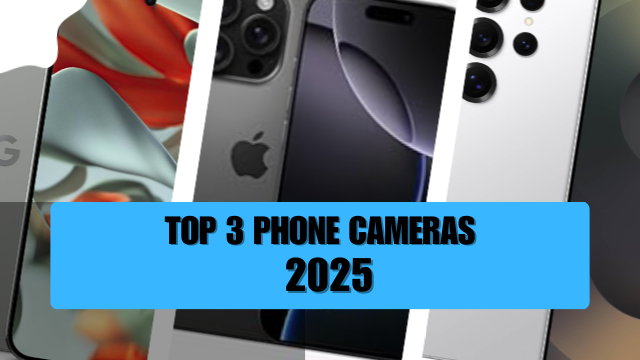 top 3 phone cameras 2025